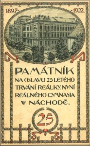 Památník na oslavu 25 letého trvání reálky, nyní reálného gymnasia v Náchodě 1897-1922