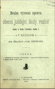 Druhá výroční zpráva obecní jubilejní školy realné císaře a krále Františka Josefa I. v Náchodě za školní rok 1898-99